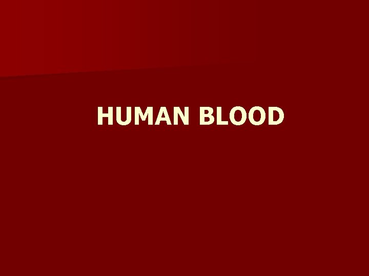 HUMAN BLOOD 