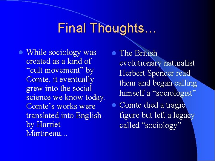 Final Thoughts… l While sociology was l The British created as a kind of