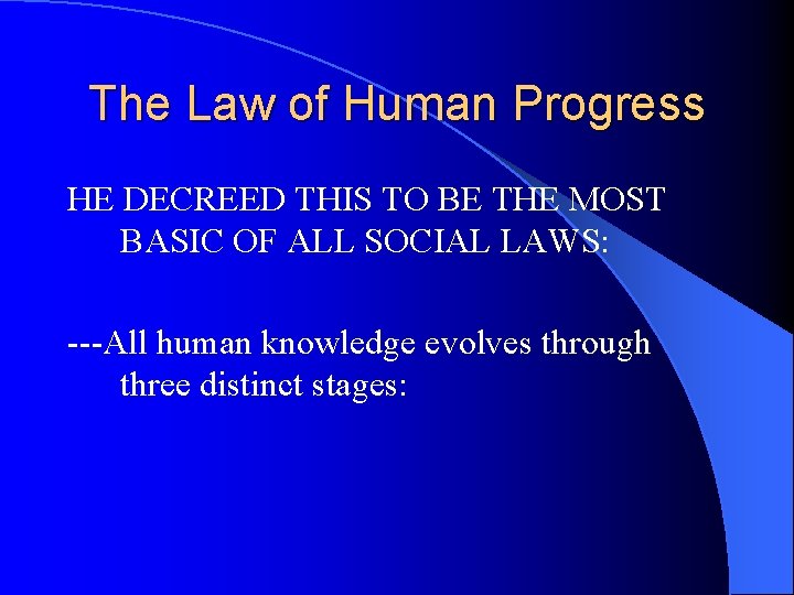 The Law of Human Progress HE DECREED THIS TO BE THE MOST BASIC OF