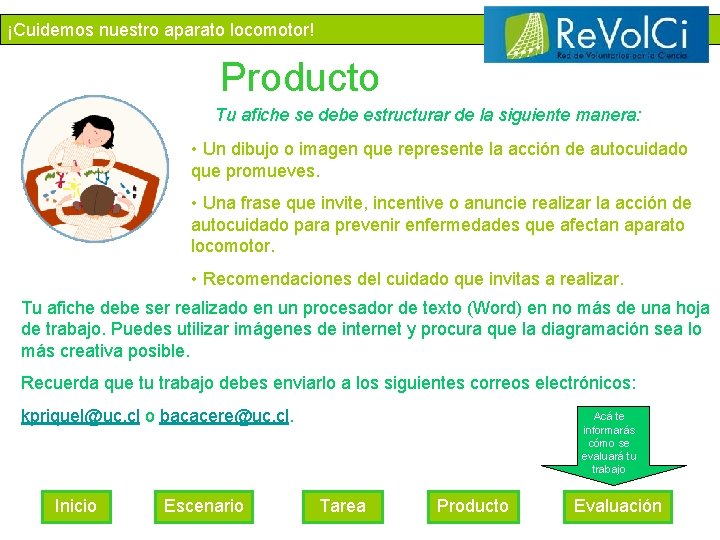 ¡Cuidemos nuestro aparato locomotor! Producto Tu afiche se debe estructurar de la siguiente manera: