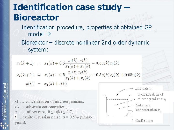 Identification case study – Bioreactor Identification procedure, properties of obtained GP model Bioreactor – Identification case study – Bioreactor Identification procedure, properties of obtained GP model Bioreactor –