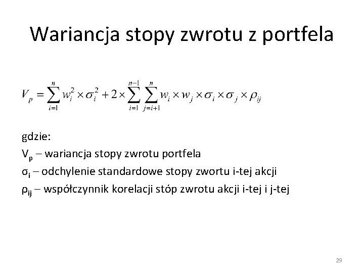 Wariancja stopy zwrotu z portfela gdzie: Vp – wariancja stopy zwrotu portfela σi –