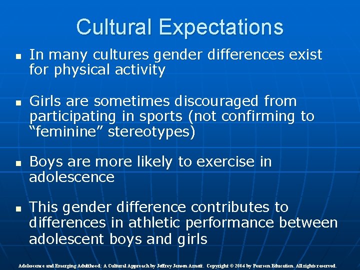 Cultural Expectations n n In many cultures gender differences exist for physical activity Girls