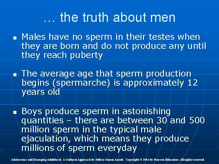 … the truth about men n Males have no sperm in their testes when