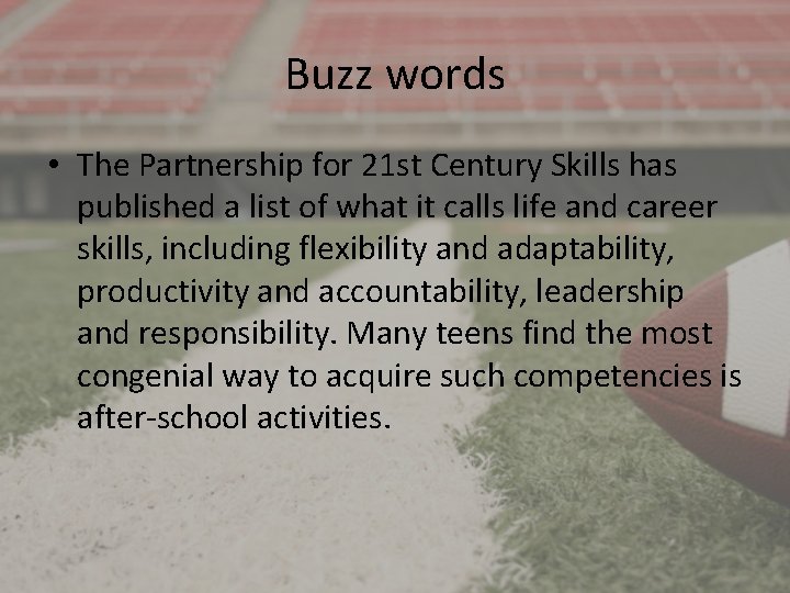 Buzz words • The Partnership for 21 st Century Skills has published a list