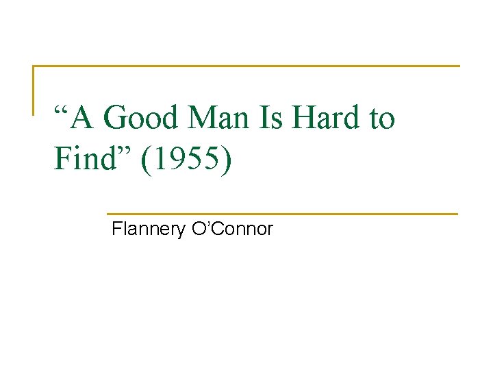 A Good Man Is Hard to Find 1955