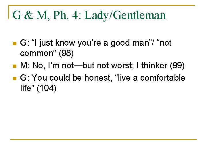 G & M, Ph. 4: Lady/Gentleman n G: “I just know you’re a good