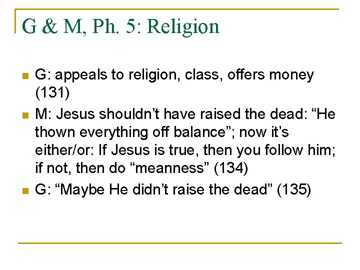 G & M, Ph. 5: Religion n G: appeals to religion, class, offers money