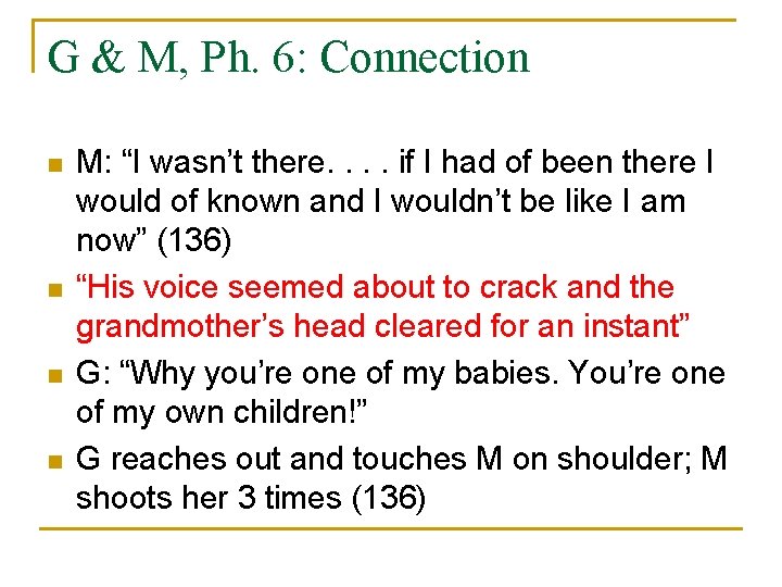 G & M, Ph. 6: Connection n n M: “I wasn’t there. . if