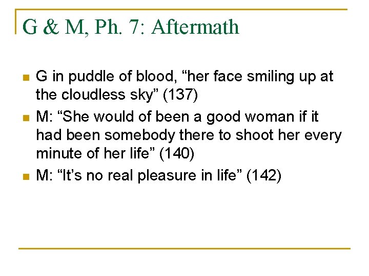G & M, Ph. 7: Aftermath n n n G in puddle of blood,