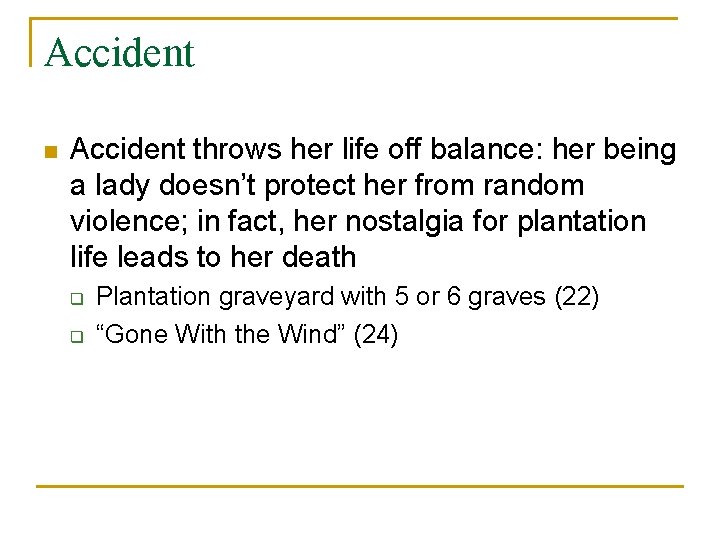 Accident n Accident throws her life off balance: her being a lady doesn’t protect