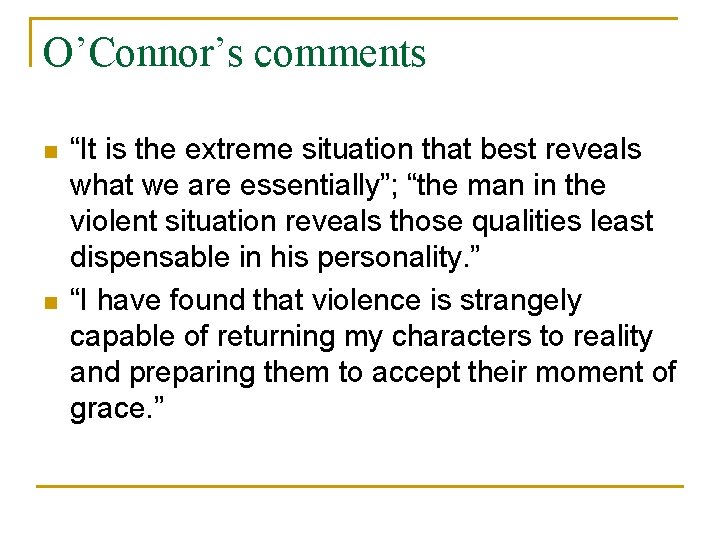 O’Connor’s comments n n “It is the extreme situation that best reveals what we