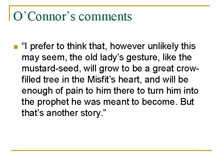 O’Connor’s comments n “I prefer to think that, however unlikely this may seem, the
