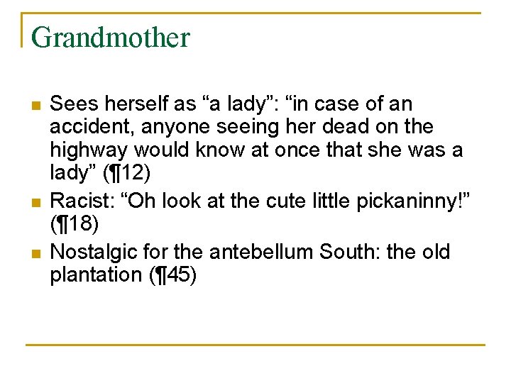 Grandmother n n n Sees herself as “a lady”: “in case of an accident,