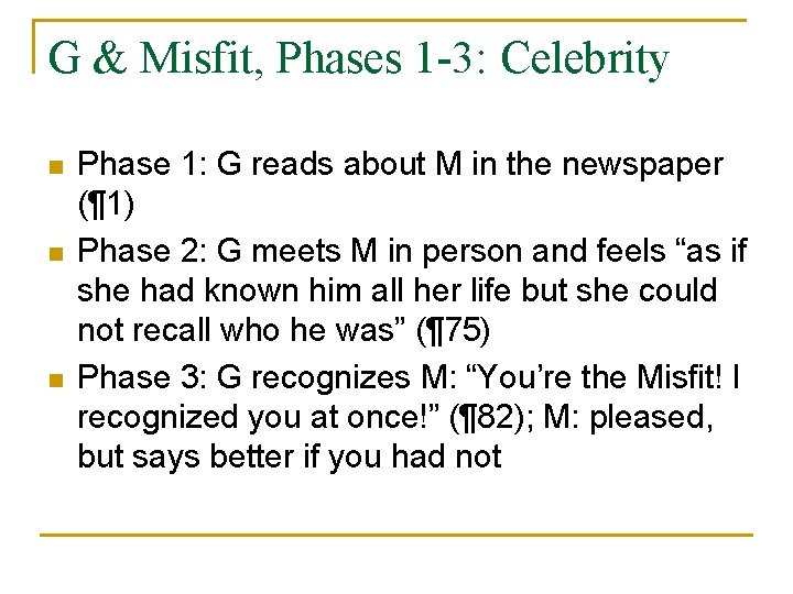 G & Misfit, Phases 1 -3: Celebrity n n n Phase 1: G reads