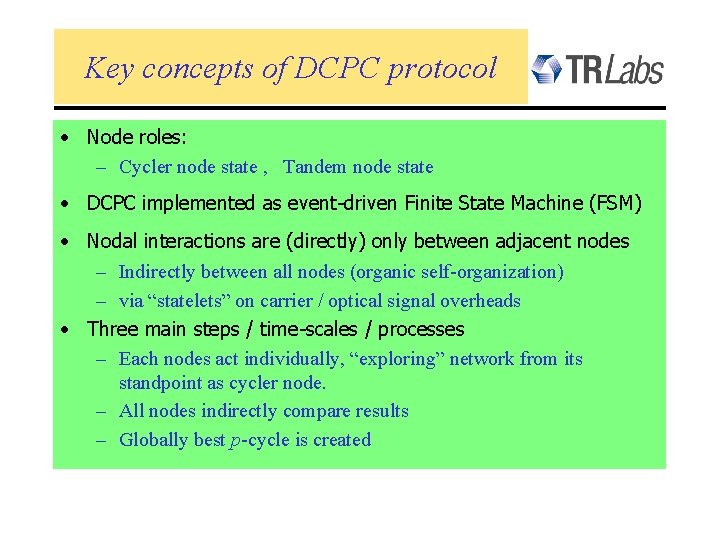 Key concepts of DCPC protocol • Node roles: – Cycler node state , Tandem