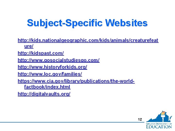 Subject-Specific Websites http: //kids. nationalgeographic. com/kids/animals/creaturefeat ure/ http: //kidspast. com/ http: //www. gosocialstudiesgo. com/