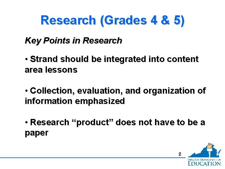 Research (Grades 4 & 5) Key Points in Research • Strand should be integrated