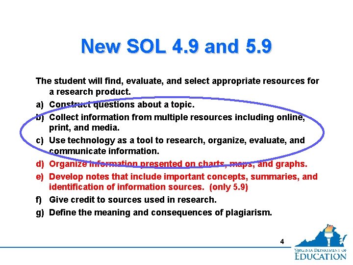 New SOL 4. 9 and 5. 9 The student will find, evaluate, and select