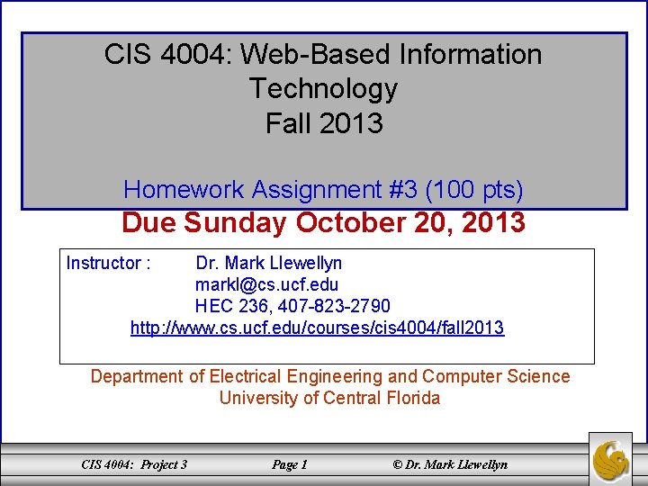 CIS 4004: Web-Based Information Technology Fall 2013 Homework Assignment #3 (100 pts) Due Sunday