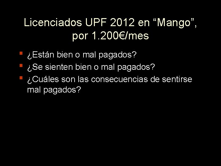 Licenciados UPF 2012 en “Mango”, por 1. 200€/mes ▪ ¿Están bien o mal pagados?