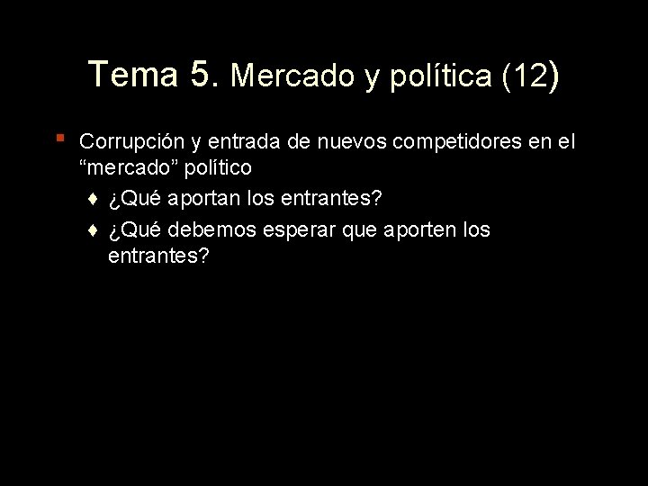Tema 5. Mercado y política (12) ▪ Corrupción y entrada de nuevos competidores en