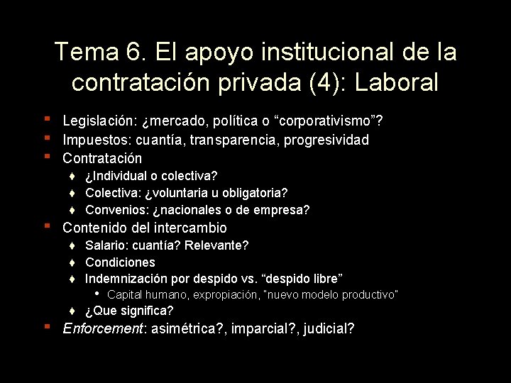 Tema 6. El apoyo institucional de la contratación privada (4): Laboral ▪ ▪ Legislación: