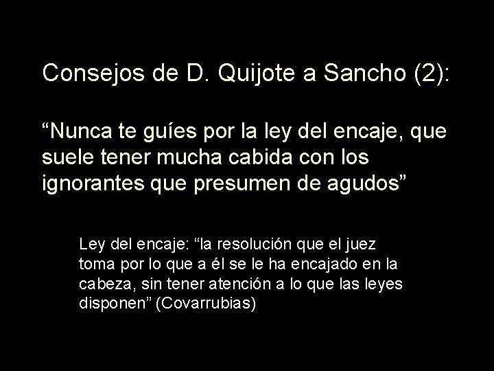Consejos de D. Quijote a Sancho (2): “Nunca te guíes por la ley del