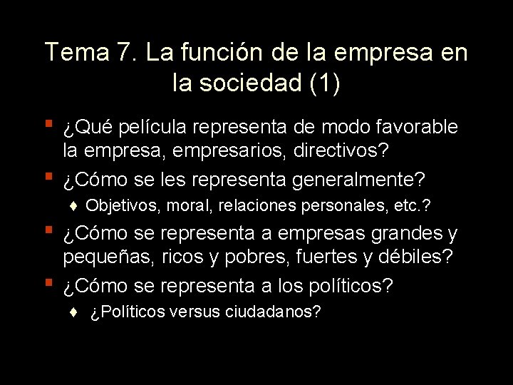 Tema 7. La función de la empresa en la sociedad (1) ▪ ¿Qué película