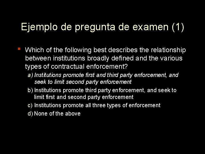 Ejemplo de pregunta de examen (1) ▪ Which of the following best describes the