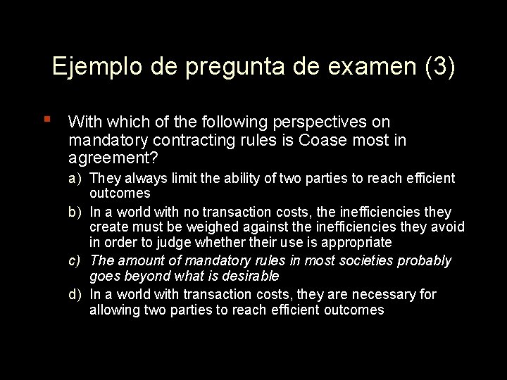 Ejemplo de pregunta de examen (3) ▪ With which of the following perspectives on