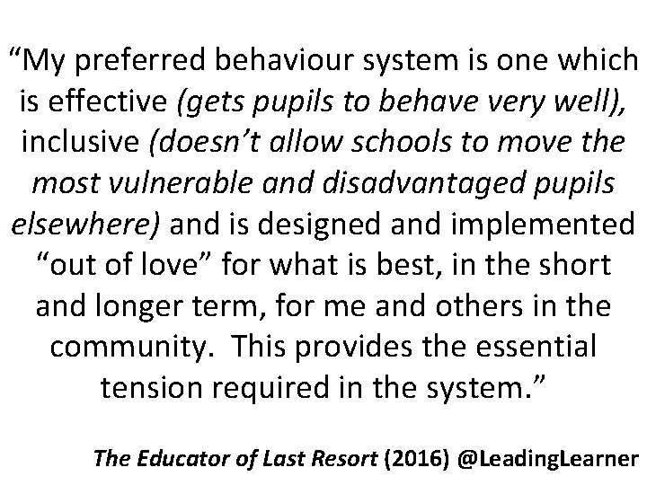 “My preferred behaviour system is one which is effective (gets pupils to behave very