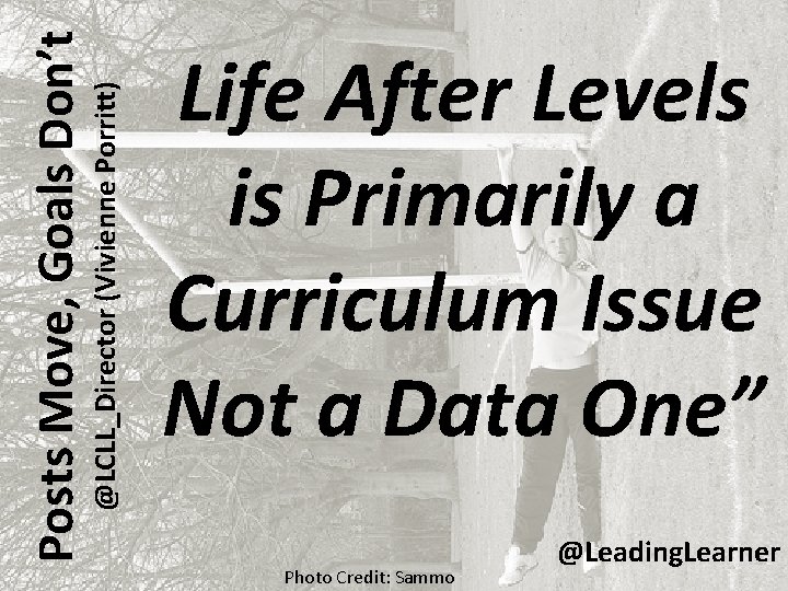 @LCLL_Director (Vivienne Porritt) Posts Move, Goals Don’t Life After Levels is Primarily a Curriculum