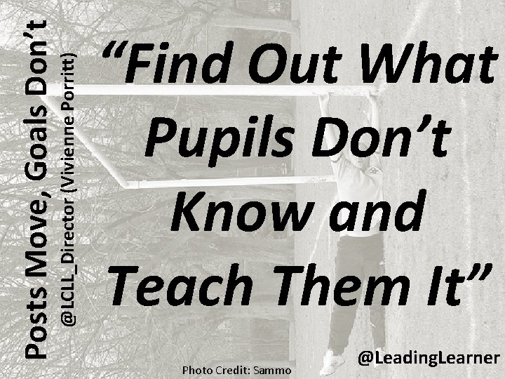 @LCLL_Director (Vivienne Porritt) Posts Move, Goals Don’t “Find Out What Pupils Don’t Know and