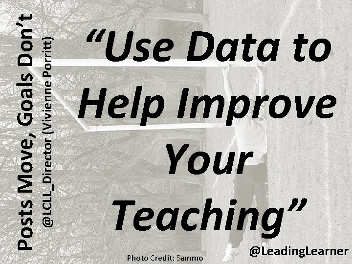 @LCLL_Director (Vivienne Porritt) Posts Move, Goals Don’t “Use Data to Help Improve Your Teaching”