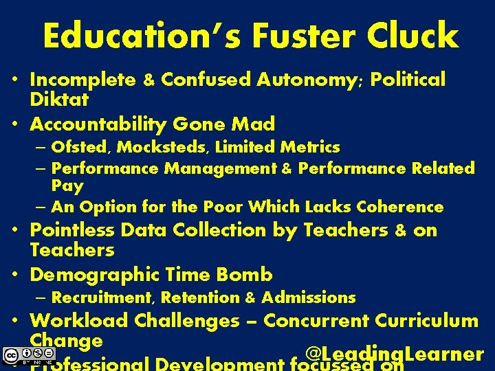 Education’s Fuster Cluck • Incomplete & Confused Autonomy; Political Diktat • Accountability Gone Mad