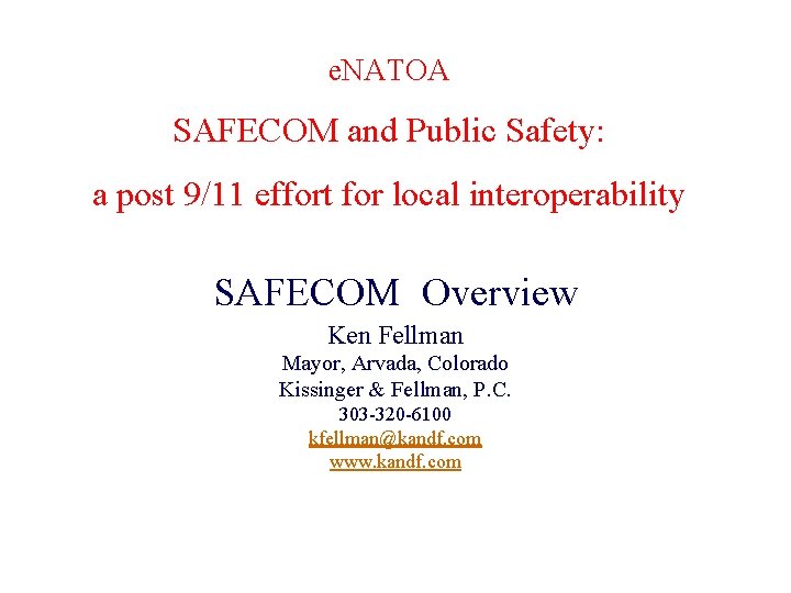 e. NATOA SAFECOM and Public Safety: a post 9/11 effort for local interoperability SAFECOM
