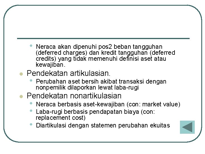  • l l Neraca akan dipenuhi pos 2 beban tangguhan (deferred charges) dan