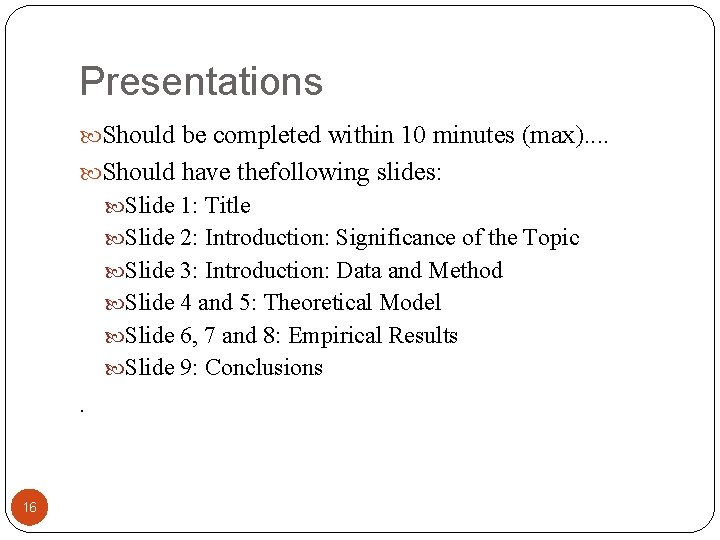 Presentations Should be completed within 10 minutes (max). . Should have thefollowing slides: Slide