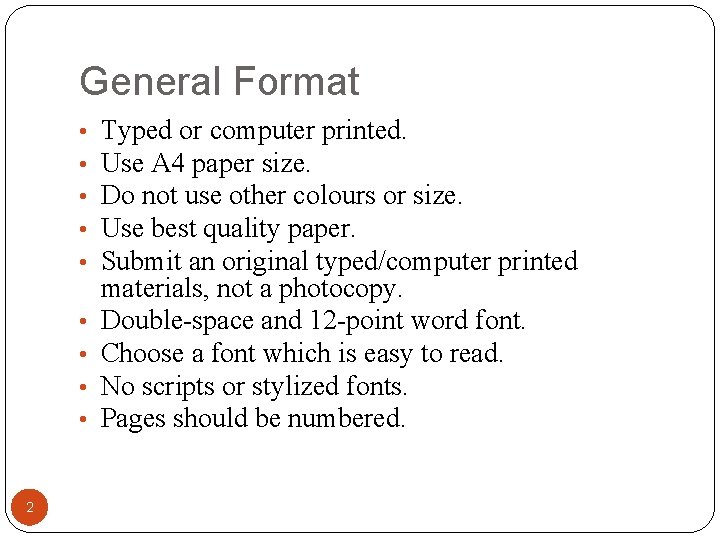 General Format • • • 2 Typed or computer printed. Use A 4 paper
