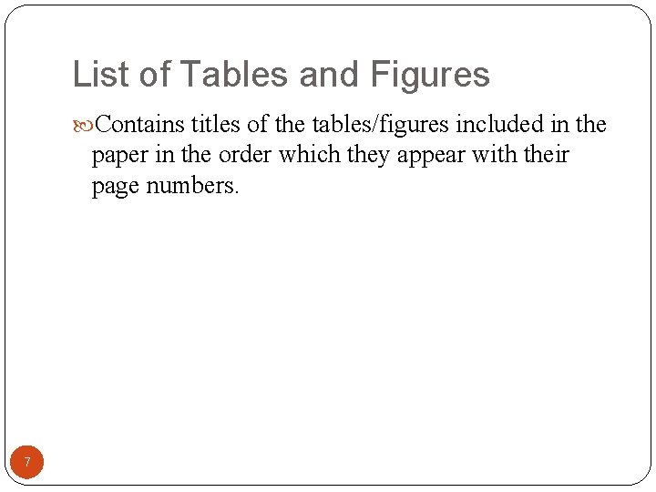 List of Tables and Figures Contains titles of the tables/figures included in the paper