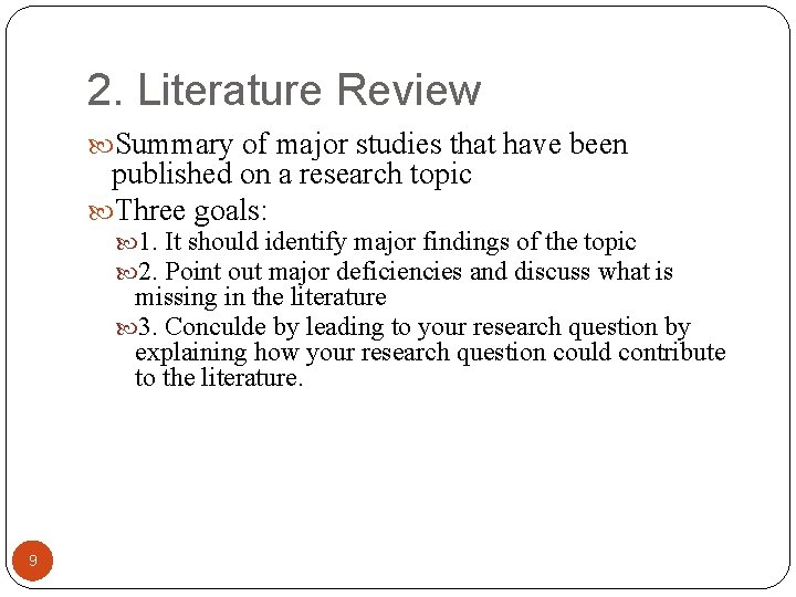 2. Literature Review Summary of major studies that have been published on a research