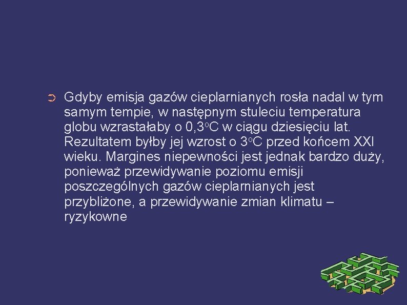 ➲ Gdyby emisja gazów cieplarnianych rosła nadal w tym samym tempie, w następnym stuleciu