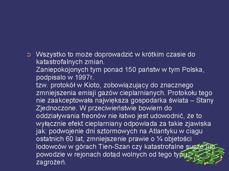 ➲ Wszystko to może doprowadzić w krótkim czasie do katastrofalnych zmian. Zaniepokojonych tym ponad