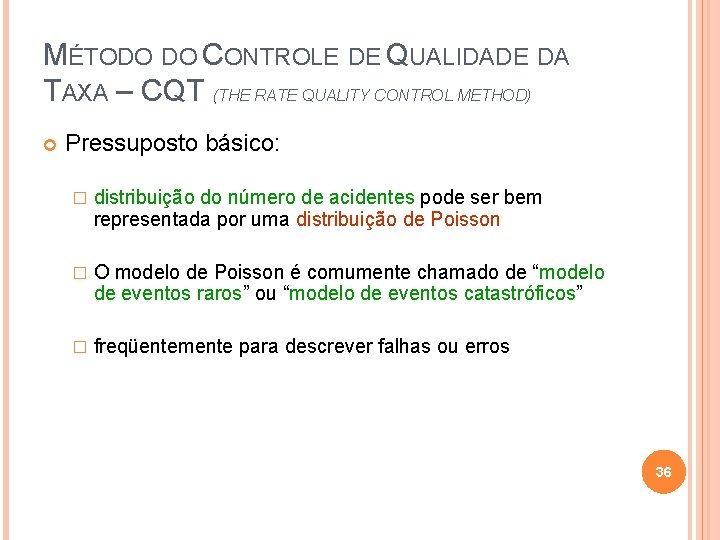 MÉTODO DO CONTROLE DE QUALIDADE DA TAXA – CQT (THE RATE QUALITY CONTROL METHOD)