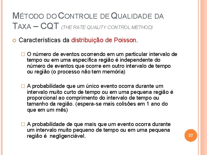 MÉTODO DO CONTROLE DE QUALIDADE DA TAXA – CQT (THE RATE QUALITY CONTROL METHOD)