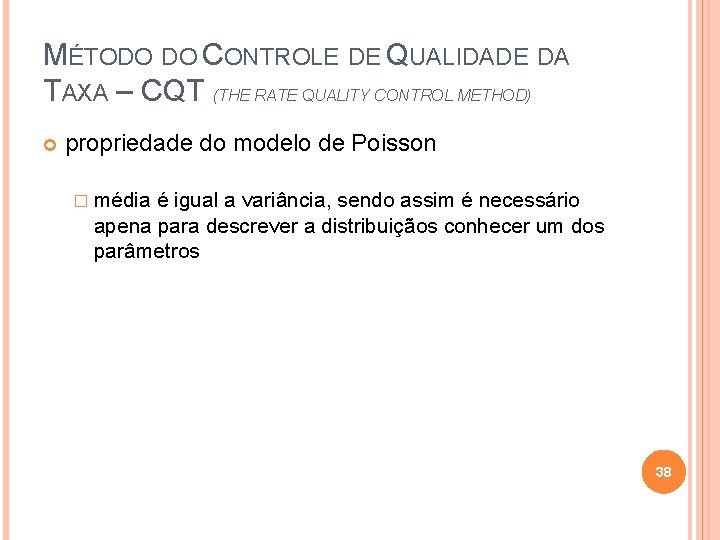 MÉTODO DO CONTROLE DE QUALIDADE DA TAXA – CQT (THE RATE QUALITY CONTROL METHOD)