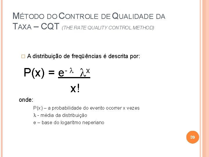 MÉTODO DO CONTROLE DE QUALIDADE DA TAXA – CQT (THE RATE QUALITY CONTROL METHOD)