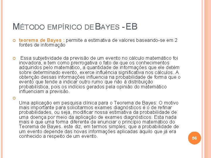 MÉTODO EMPÍRICO DE BAYES - EB teorema de Bayes : permite a estimativa de