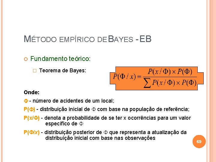 MÉTODO EMPÍRICO DE BAYES - EB Fundamento teórico: � Teorema de Bayes: Onde: -